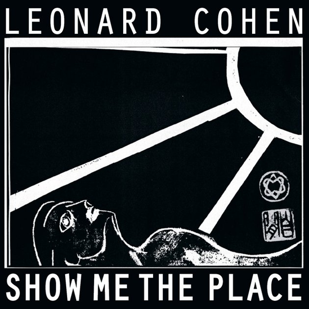leonard-cohen-show-me-the-place Leonard Cohen Show me the place, testo, traduzione