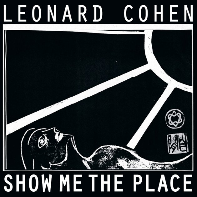 Leonard Cohen Show me the Place, live, testo e traduzione
